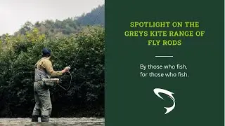 Spotlight on the Greys Kite Fly Rod Ranges