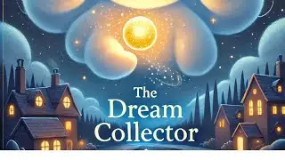 The Dream Collector 🌙 | Magical Bedtime Story for Kids | Sleepy Time Tales