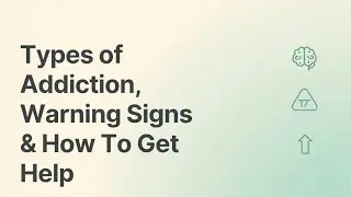 Types Of Addiction, Warning Signs & Practical Ways To Get Help