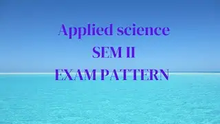 Exam Pattern ## SEM II APPLIED SCIENCE - PHYSICS