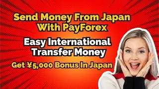 How To Send Money From Japan With PayForex &ndash; Easy International Transfer App And Get &yen;5,000 Bonus