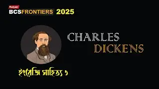 Charles Dickens One Shot- English Literature for BCS | Quick Summary