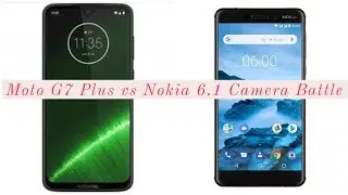 Nokia 6 1 vs Moto G7 Plus Camera Comparison