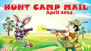 HUNT CAMP MAIL: April 2024
