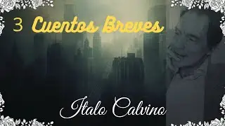 Italo Calvino - 3 Cuentos Breves