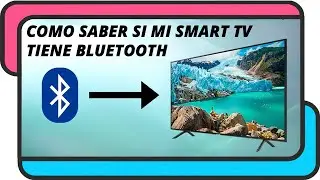 Como saber si tu televisión tiene Bluetooth