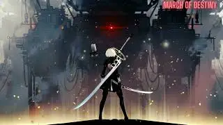 March of Destiny | The Ultimate Battle Music for Champions | 2026
