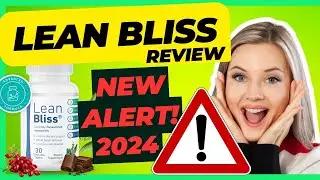 LEANBLISS   ⚠️⛔NEW ALERT!!⛔⚠️   LeanBliss Review   Lean Bliss Reviews   LeanBliss Supplement #2024