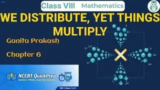 WE DISTRIBUTE, YET THINGS MULTIPLY | Class 8 Mathematics Chapter 6 | CBSE NCERT | Quick Revision