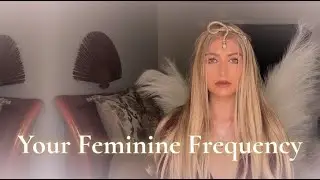 How to Find Your Feminine Frequency | What is Your Unique Essence?