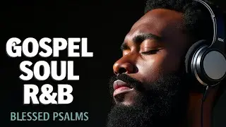 30 Min of Psalms in Smooth R&B | Christian Music for Study & Reflection