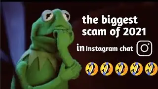 The biggest scam of 2021 in Instagram chat.🤣🤣🤣🤣🤣