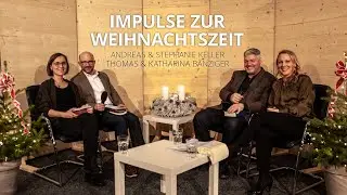 Impulse zur Weihnachtszeit  |  Keller und Bänziger  |  22. Dezember 2020