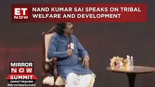Nand Kumar Sai, Chairman, CSIDC On Empowering Tribes Mirror Now Summit Chhattisgarh Chapter