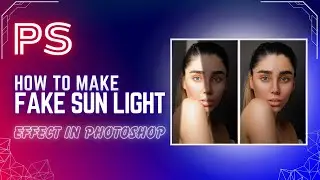 Fake Sunlight Effect in Photoshop | Photo Editing Tutorial | Photoshop