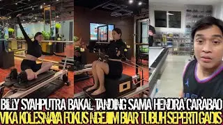 WAW‼️BILLY SYAHPUTRA BAKAL TANDING SAMA HENDRA CARABAO❗VIKA FOKUS NGEJIIM BIAR TUBUH SEPERTI GADIS