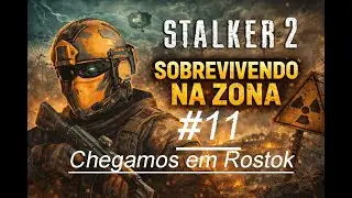 STALKER 2 Patch 1.8.1 #11 Chegando em Rostok.
