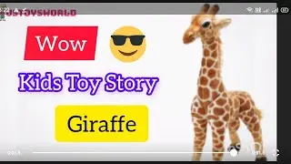 Toys Story (Giraffe) | Kids Video | Toys Video | Kids Toys Video | Toys stories Kids | Kids Story