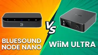 Bluesound Node Nano vs WiiM Ultra - Wireless Music Streamer Comparison! (Which One Should You Get?)
