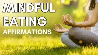 Mindful Eating Affirmations for Healthy Living | Boost Wellness & Mindfulness