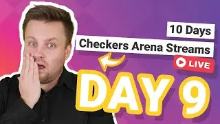 Day 9 LIVE: Checkers Arena Tournament! One Goal - VICTORY!