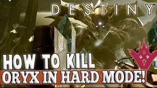 Destiny | How To Defeat Oryx in Hard Mode! - Kings Fall Hard Mode Guide!