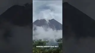 GUNUNG MERAPI HARI INI.. !!