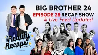 #BB24 RECAP SHOWS I EPISODE 28 I HOH I Your Reality Recaps
