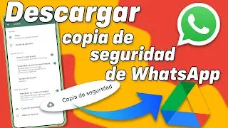 ✅CÓMO DESCARGAR copia de seguridad de WHATSAPP desde GOOGLE DRIVE