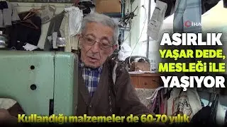 91 Yaşındaki Yaşar Emre 80 Yıldır Terzilik Yapıyor