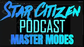 Star Citizen Podcast: Master Modes - Rock Runners Report Podcast Ep. 22