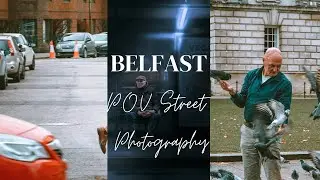 POV BELFAST NORTHERN IRELAND STREET PHOTOGRAPHY