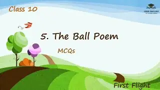 Class 10 | The Ball Poem | MCQs | Quiz