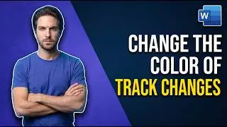 How To Change The Color Of Track Changes In Microsoft Word [Easy Customization Guide]
