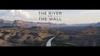 The River and The Wall director on Trump's border wall