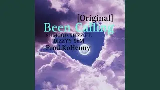 Been Calling (feat. $HMOOD.RITZZ)