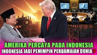 DUNIA BUNGKAM❗AMERIKA TARUH KEPERCAYAAN PADA INDONESIA UNTUK JADI PEMIMPIN PERDAMAIAN DUNIA
