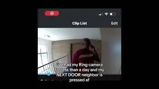 Dude Mad Because His Female Neighbor Got A New Ring Camera