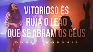 Vitorioso És & Ruja o Leão - Doxa Worship |