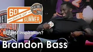 Brandon Bass talks about who his biggest inspiration was while playing
