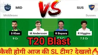MID vs SUS Dream11| MID vs SUS Dream11 Prediction| MID vs SUS T20 Blast Dream11 Team
