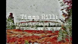 Highpointing at Timms Hill, the highest point in Wisconsin (Extended Cut)