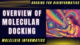 Molecular Docking| Overview of Molecular Docking | Docking for Bioinformatics and Cheminformatics
