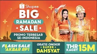 Belanja di Shopee Big Ramadan Sale Dapatkan Promo Terbesar Se-Indonesia | THR Kaget 15M