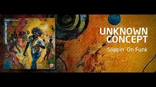 Unknown Concept - Slippin' On Funk (Original Mix)