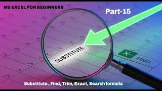How to use Find ,Substitute ,Exact Search, Formula in Excel || MS Excel for Beginners -15 ||#excel