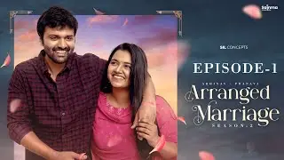 Arranged Marriage S2 | Episode 1 | Telugu Webseries 2025 | Sainma Creations