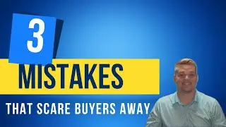 🚫 3 Home Selling Mistakes That Scare Away Buyers | Real Estate Tips