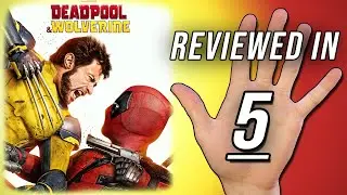 DEADPOOL & WOLVERINE | Reviewed In 5