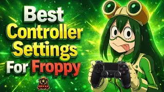 *BEST* Controller SETTINGS for Froppy 🔥 | My Hero Ultra Rumble